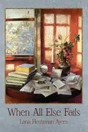 Ayers, Lana Hechtman: When All Else Fails 1