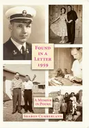 Cumberland, Sharon: Found In A Letter 1959: A Memoir In Poems 1