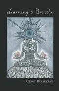 Buchanan, Cindy: Learning To Breathe 1