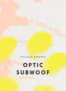 Kearney, Douglas: Optic Subwoof 1