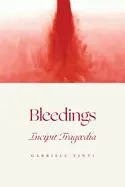 Tinti, Gabriele: Bleedings: Incipit Tragoedia 1