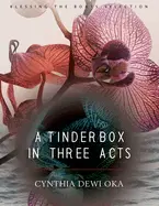 Oka, Cynthia Dewi: A Tinderbox In Three Acts 1