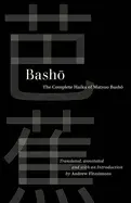 Fitzsimons, Andrew (Tr.): Basho: Complete Haiku Of Matsuo Basho 1