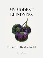 Brakefield, Russell: My Modest Blindness 1