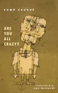 Crevel, René: Are You All Crazy? 1