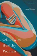 Haddad, Amy: An Otherwise Healthy Woman 1