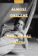 Jattin, Raúl Gómez: Almost Obscene 1