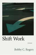 Rogers, Bobby C.: Shift Work 1