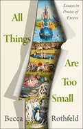 Rothfeld, Becca: All Things Are Too Small 1