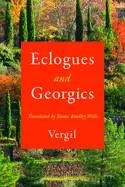 Wells, James Bradley (Tr): Eclogues And Georgics 1
