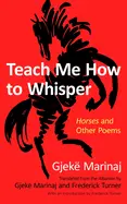 Marinaj, Gjekë: Teach Me How To Whisper 1