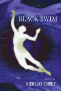 Goodly, Nicholas: Black Swim 1