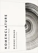 Brand, Dionne: Nomenclature: New And Collected Poems 1