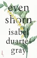 Duarte-Gray, Isabel: Even Shorn 1