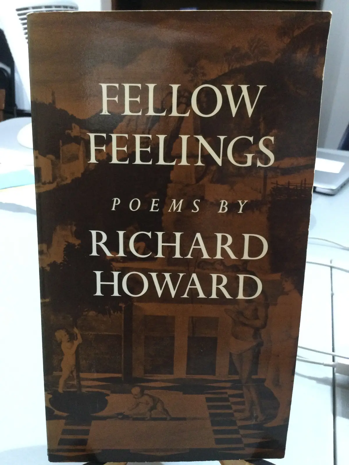 Howard, Richard: Fellow Feelings [Used Paperback] 1
