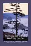 Wilcox, Finn & Jerry Gorsline (Eds.): Working The Woods, Working The Sea: An Anthology Of Northwest Writings 1