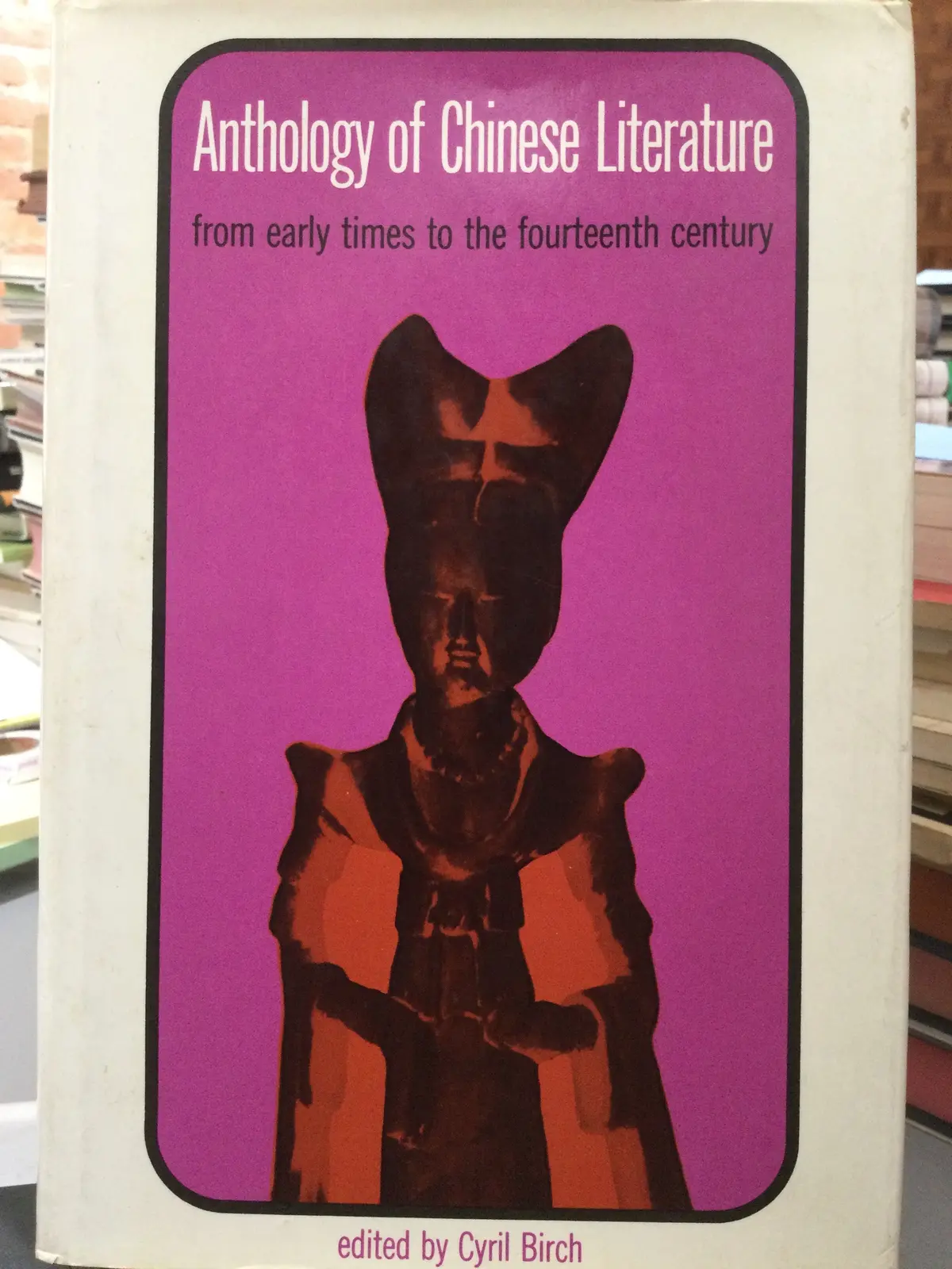 Ed. Birch, Cyril: Anthology Of Chinese Literature [Used Hardcover] 1