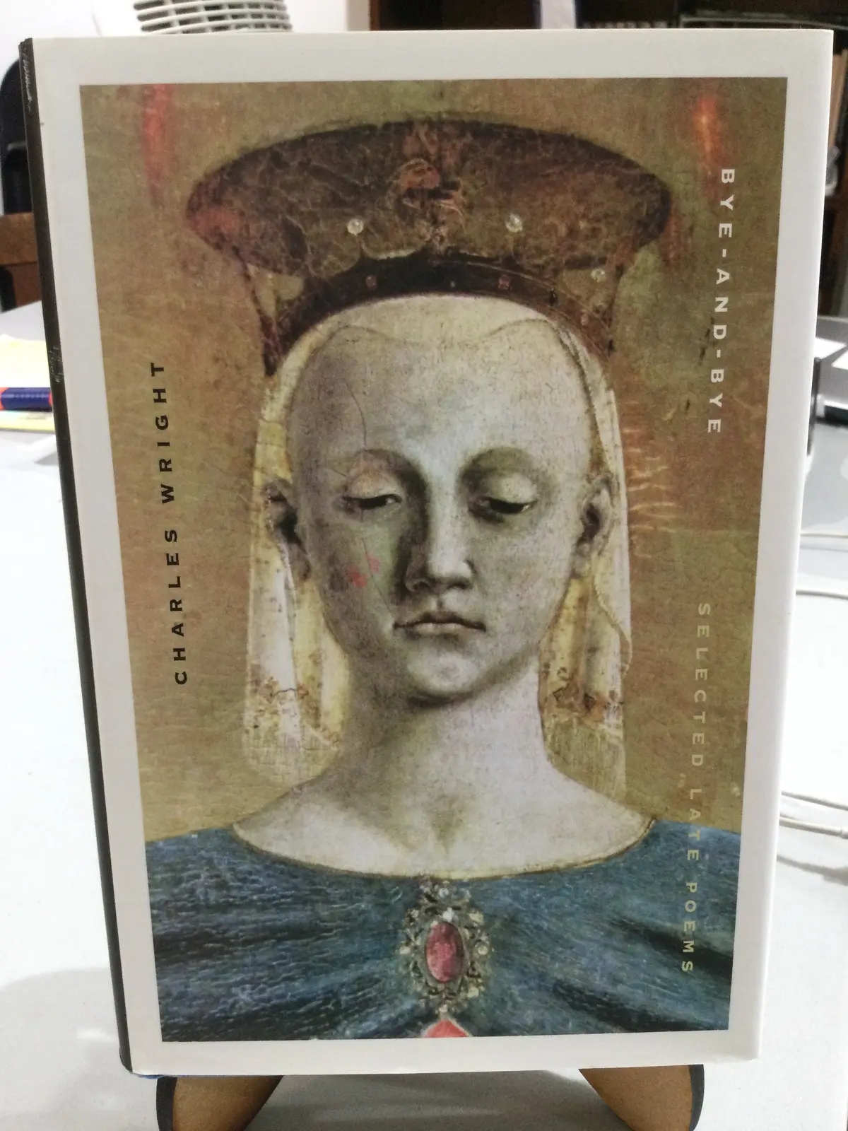 Wright, Charles: Bye-And-Bye [Used Hardcover] 1