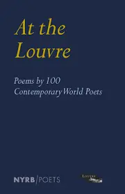 At The Louvre: Poems By 100 Contemporary World Poets 1