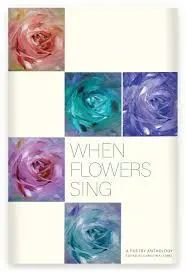 Isobel, Christina (Ed.): When Flowers Sing: A Poetry Anthology 1