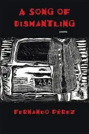 Perez, Fernando: A Song Of Dismantling 1