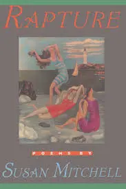 Mitchell, Susan: Rapture 1