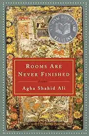 Shahid Ali, Agha: Rooms Are Never Finished 1