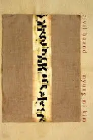 Kim, Myung Mi: Civil Bound 1