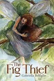 Belfiglio, Gabriella: The Fig Thief 1