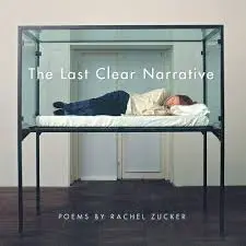 Zucker, Rachel: The Last Clear Narrative 1