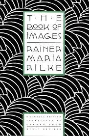 Rilke, Rainer Maria / Snow, Edward (Tr.): The Book Of Images 1