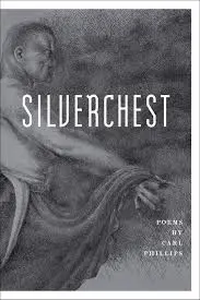 Phillips, Carl: Silverchest 1