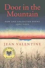 Valentine, Jean: Door In The Mountain: New And Collected Poems, 1965-2003 1