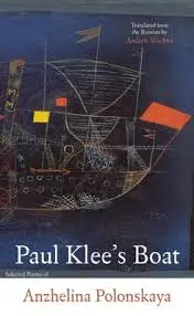 Polonskaya, Anzhelina / Wachtel, Andrew (Tr.): Paul Klee's Boat 1