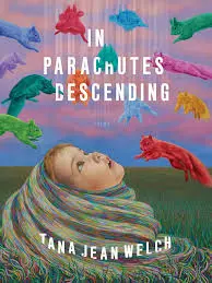 Welch, Tana Jean: In Parachutes Descending 1