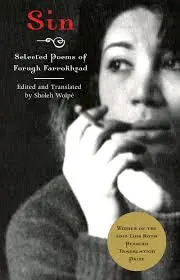 Farrokhzad, Forugh / Wolpe, Sholeh (Tr.): Sin: Selected Poems 1