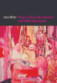 Miller, Jane: Who Is Trixie The Trasher? And Other Questions 1