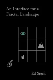 Steck, Ed: An Interface For A Fractal Landscape 1