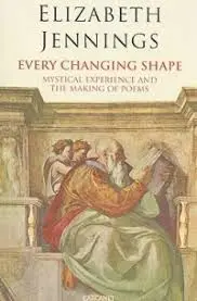 Jennings, Elizabeth: Every Changing Shape 1