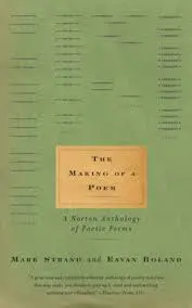 Boland, Eavan & Strand, Mark (Eds.): The Making Of A Poem 1