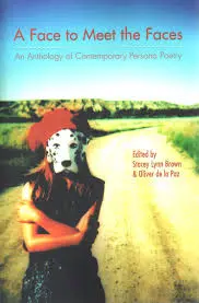 Brown, Stacey Lynn & De La Paz, Oliver (Eds.): Face To Meet The Faces: An Anthology Of Contemporary Persona Poetry 1
