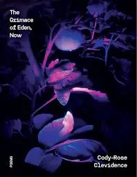 Clevidence, Cody-Rose: The Grimace Of Eden, Now 1