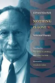 Kocbek, Edvard / Scammell, Michael & Taufer, Veno (Trs.) : Nothing Is Lost 1
