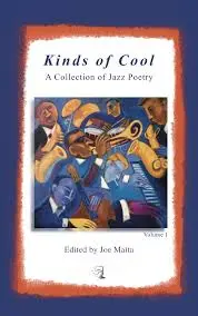 Maita, Joe & Stewart, Summer (Eds.): Kinds Of Cool: An Interactive Jazz Poetry Anthology 1