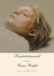 Wright, Franz: Kindertotenwald 1