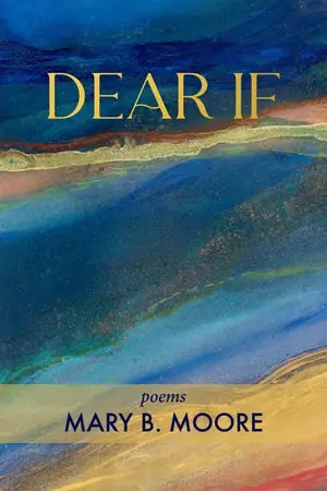 Moore, Mary B.: Dear If 1