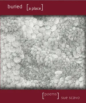 Scavo, Sue: Buried [A Place] 1