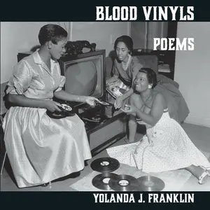 Franklin, Yolanda J.: Blood Vinyls 1