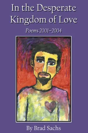 Sachs, Brad: In The Desperate Kingdom Of Love 1