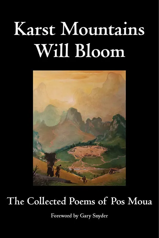 Moua, Pos: Karst Mountains Will Bloom: The Collected Poems Of Pos Moua 1